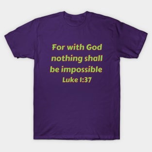 Bible Verse Luke 1:37 T-Shirt